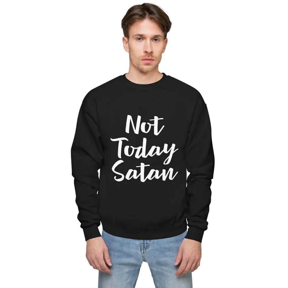 Not Today Satan-Unisex fleece sweatshirt