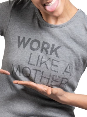 Women's Dovetail Workwear Work Like a Mother T-Shirt